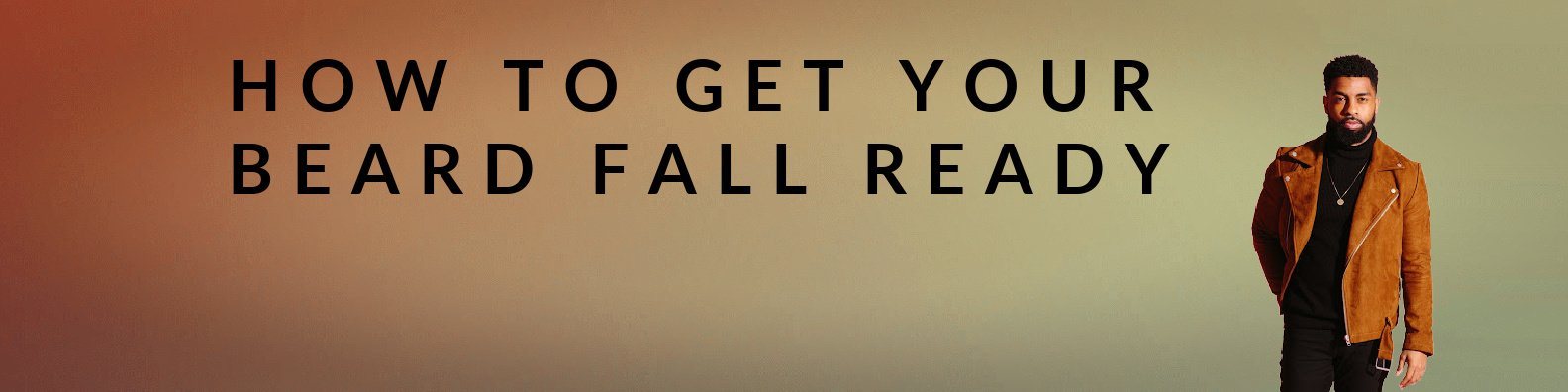 How to Get Your Beard Fall Ready